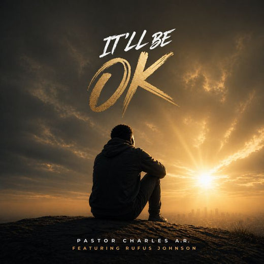 Pastor Charles A.R. - 'It'll Be Okay (feat. Rufus Johnson)' [Ringtone]