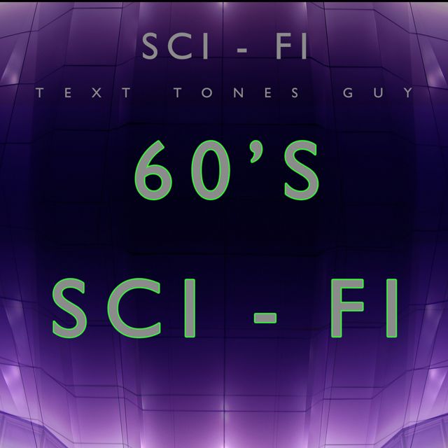 Sci Fi Text Tones Guy - '60's Sci Fi (Text Tone)' [Ringtone]