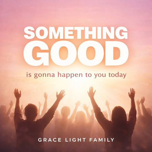 Grace Light Family - 'Something Good Is Gonna Happen To You Today' [Ringtone]