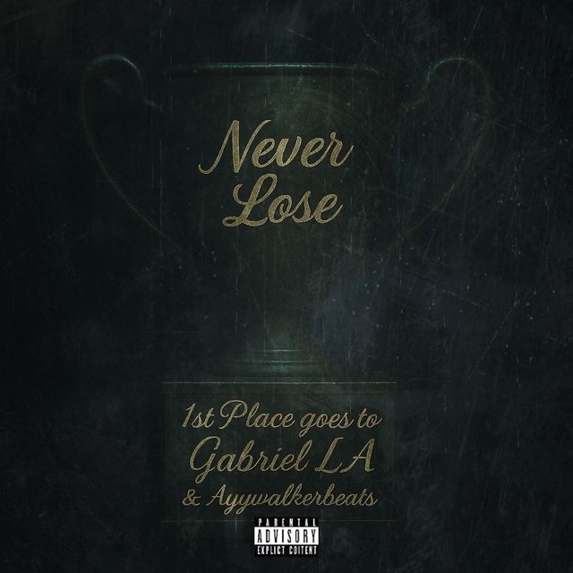 Gabriel La - 'Never Lose (feat. Ayywalkerbeats)' [Ringtone]