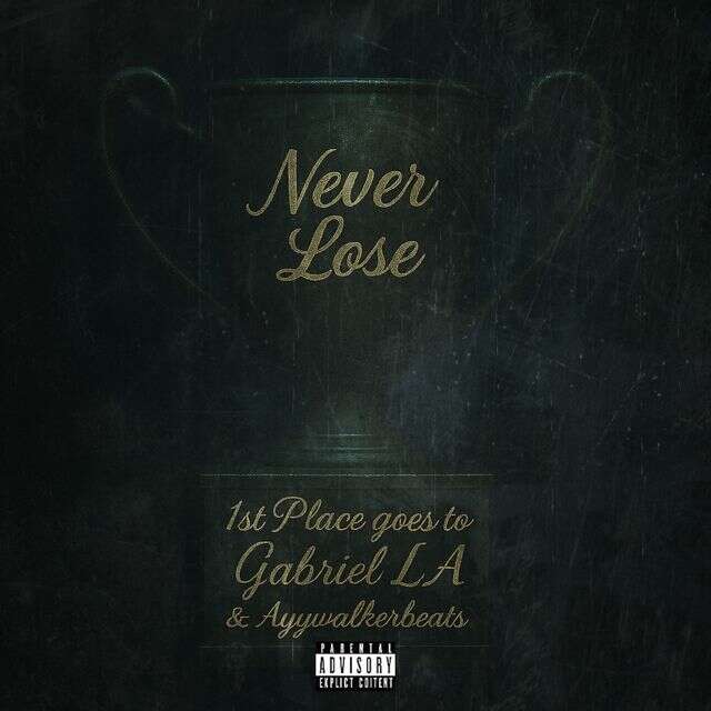 Gabriel La - 'Never Lose (feat. Ayywalkerbeats)' [Ringtone]