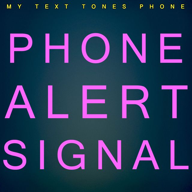 My Text Tones Phone - 'Phone Alert Signal' [Ringtone]