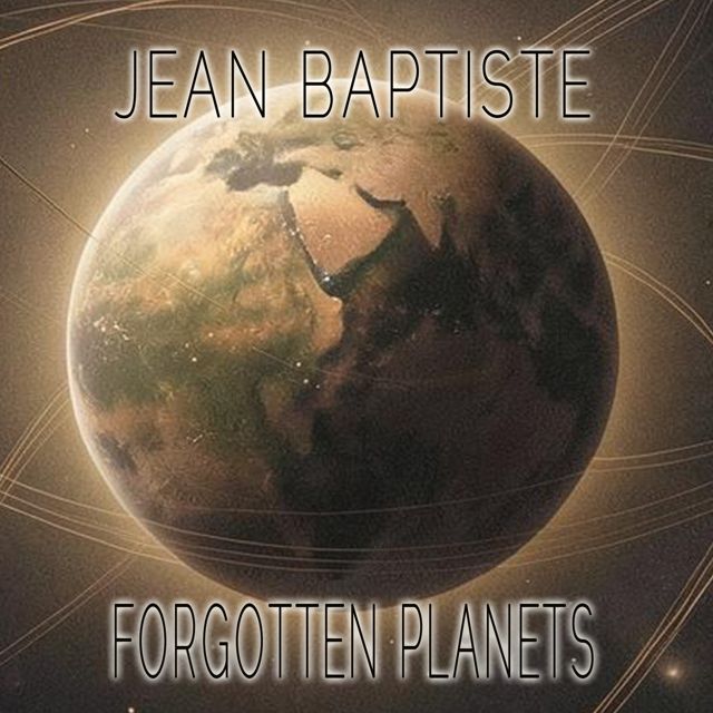 Jean Baptiste - 'Forgotten Planets' [Ringtone]