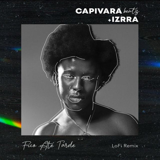 IZRRA - 'Fico Até Tarde (LoFi Remix) (feat. Capivara Beatz)' [Ringtone]