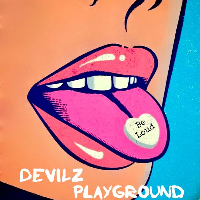 Devilz Playground - 'BE LOUD' [Ringtone]