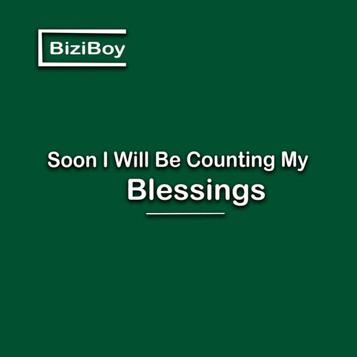 BiziBoy - 'Soon I Will Be Counting My Blessings 2' [Ringtone]