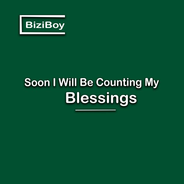BiziBoy - 'Soon I Will Be Counting My Blessings 2' [Ringtone]