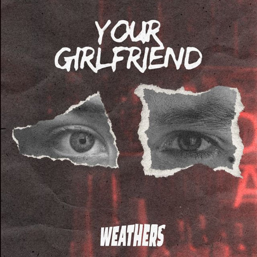 Weathers - 'Your Girlfriend' [Ringtone]