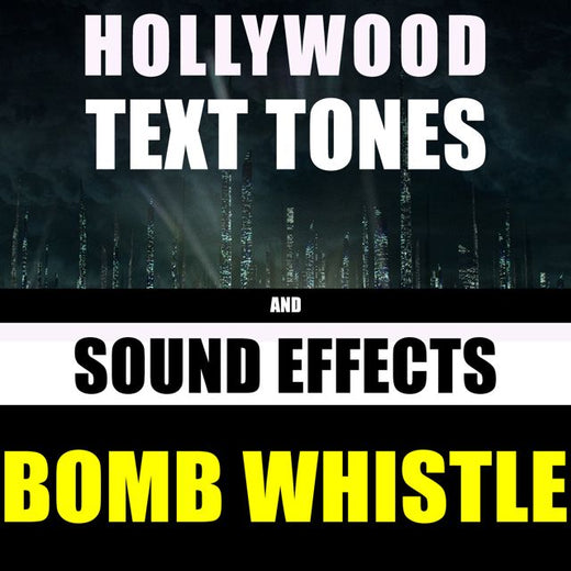 Hollywood Text Tones - 'Bomb Whistle (feat. Sound Effects)' [Ringtone]