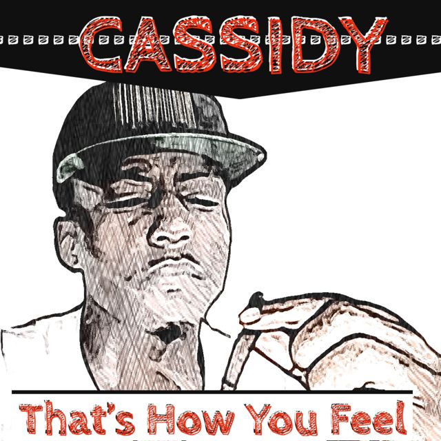 Cassidy - 'That’s How You Feel (feat. Bishop)' [Ringtone]