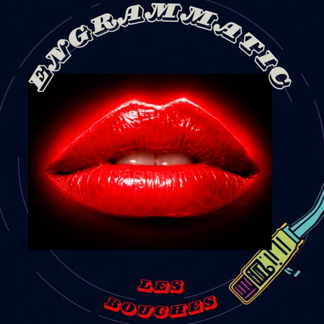 Engrammatic - 'Les bouches' [Ringtone]