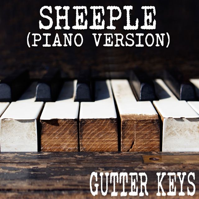Gutter Keys - 'Sheeple (Piano Version)' [Ringtone]