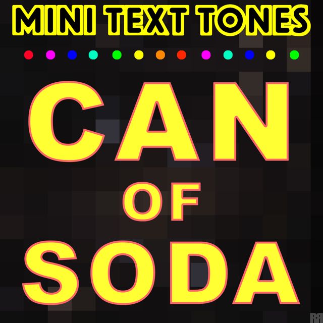 Mini Text Tones - 'Can Of Soda' [Ringtone]