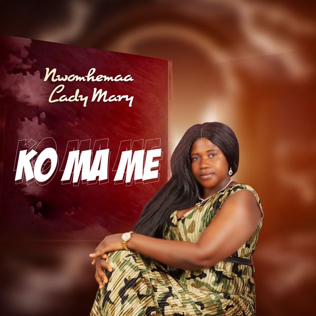 Nwomhemaa Lady Mary - 'Ko Ma Me' [Ringtone]