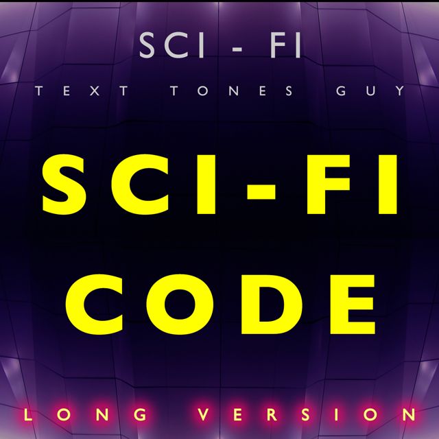 Sci Fi Text Tones Guy - 'Sci Fi Code Long Version' [Ringtone]