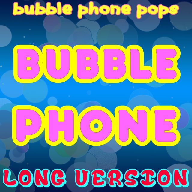 Bubble Phone Pops - 'Bubble Phone' [Ringtone]