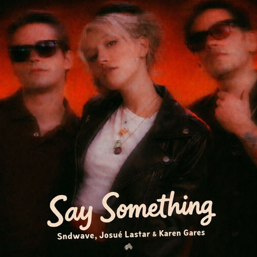 Sndwave - 'Say Something (feat. Josué Lastar & Karen Gares)' [Ringtone]
