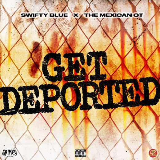 Swifty Blue - 'Get Deported (feat. That Mexican OT)' [Ringtone]