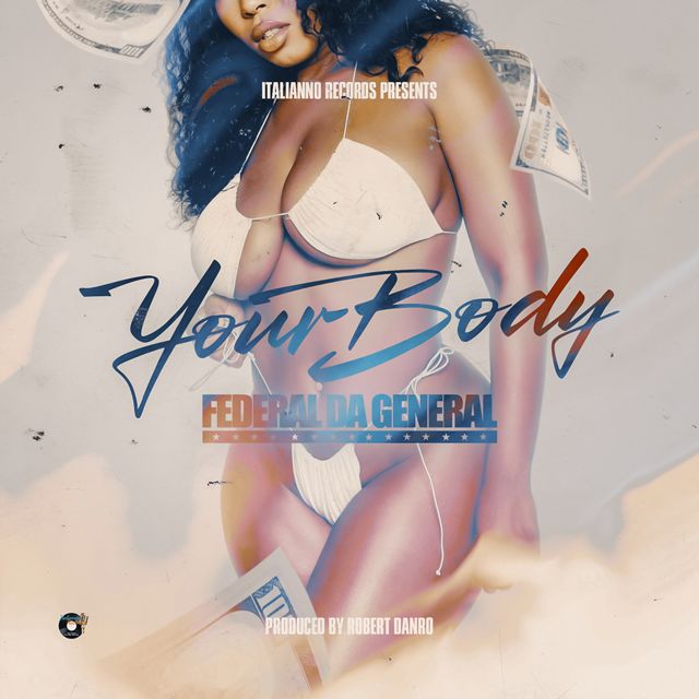 Federal Da General - 'Your Body' [Ringtone]