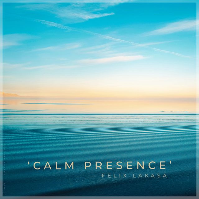 Felix Lakasa - 'Calm Presence' [Ringtone]