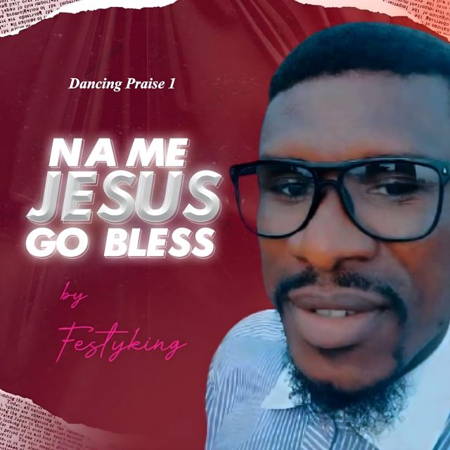 FestyKing - 'Na Me Jesus Go Bless' [Ringtone]
