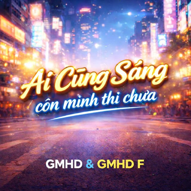 GMHD - 'Ai cũng sáng còn mình thì chưa (feat. GMHD-F)' [Ringtone]