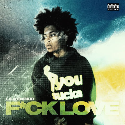 Lilkenpaid - 'F*ck Love' [Ringtone]