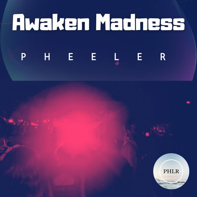 Pheeler - 'Awaken Madness' [Ringtone]