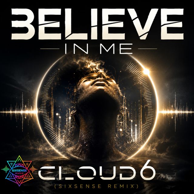Cloud6 - 'Believe In Me (Sixsense Remix) (feat. Sixsense)' [Ringtone]