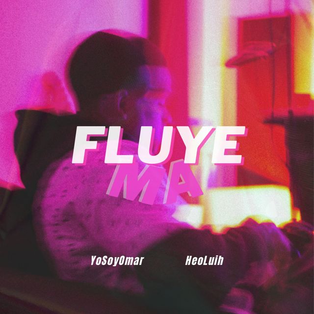 YoSoyOmar - 'FLUYE MA (feat. HeoLuih)' [Ringtone]