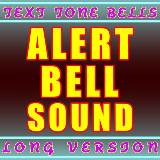 Text Tone Bells - 'Alert Bell Sound Long Version' [Ringtone]
