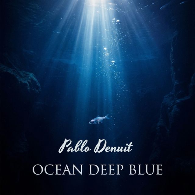 Pablo Denuit - 'Ocean Deep Blue' [Ringtone]