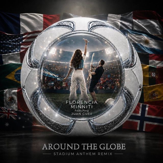Florencia Minniti - 'Around The Globe (Stadium Anthem Remix) (feat. Juan Gutii)' [Ringtone]
