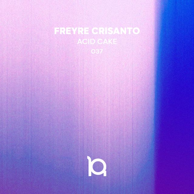 Freyre Crisanto - 'Acid Cake' [Ringtone]