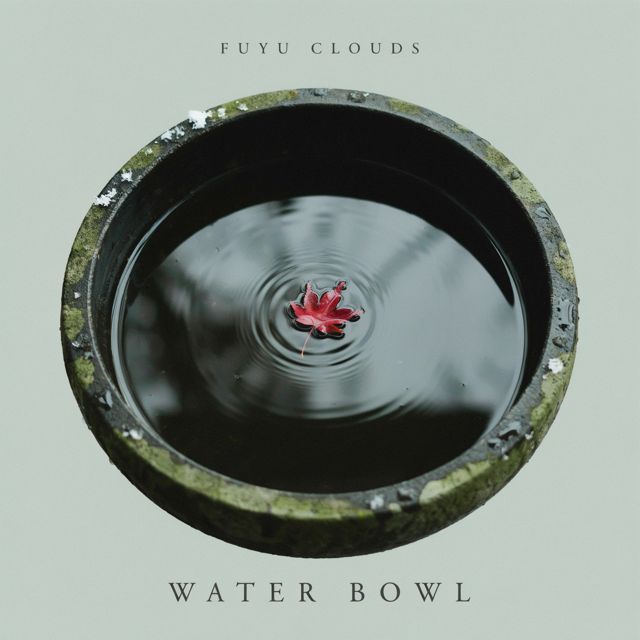 Fuyu Clouds - 'Water Bowl' [Ringtone]