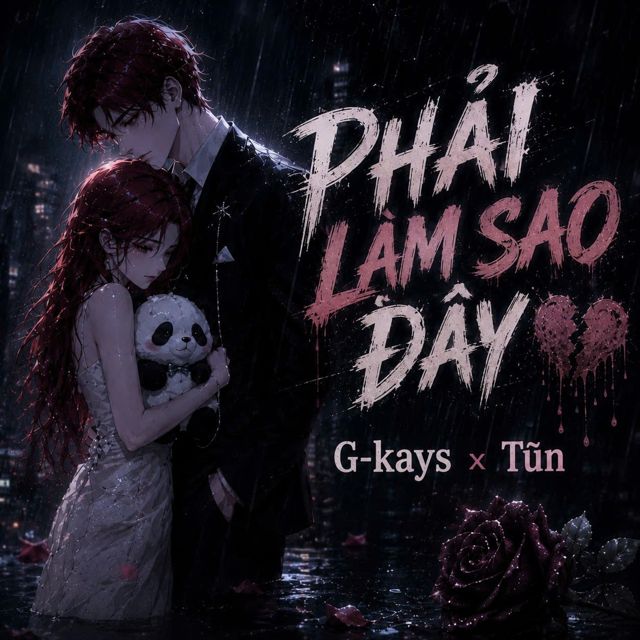 G-kays - 'Phải Làm Sao Đây (feat. Tũn)' [Ringtone]