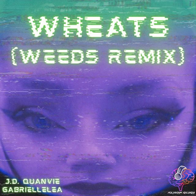 GabrielleLea - 'WHEATS (Weeds) (J.D. Quanvie Remix) (feat. J.D. Quanvie)' [Ringtone]