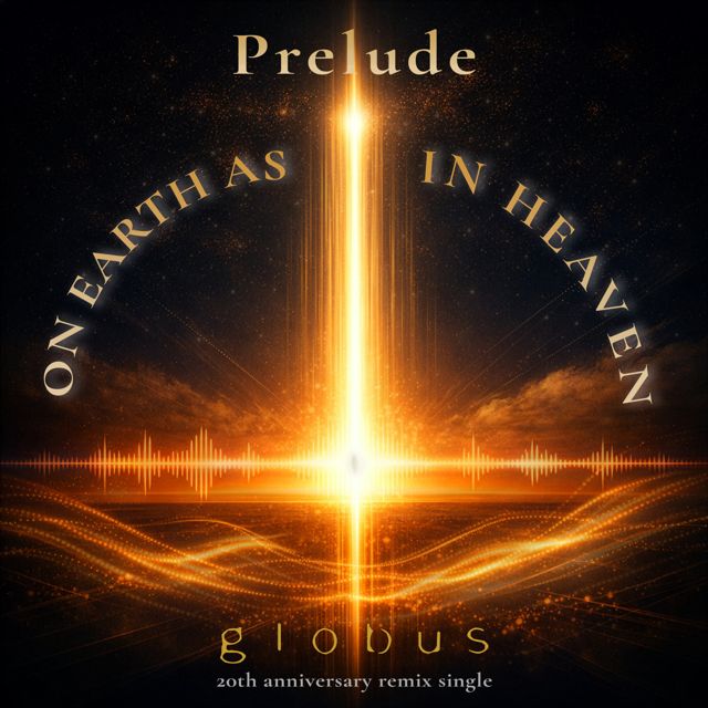 Globus - 'Prelude - On Earth As In Heaven (2026 Cinematic Future Bass Remix)' [Ringtone]