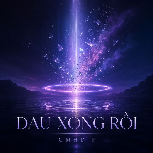 GMHD-F - 'ĐAU XONG RỒI (DEEP HOUSE)' [Ringtone]