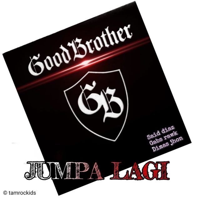 GoodBrother - 'Jumpa Lagi' [Ringtone]