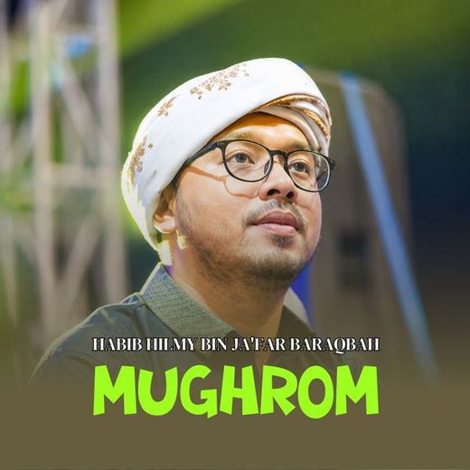 Habib Hilmy Bin Jafar Baraqbah - 'MUGHROM' [Ringtone]