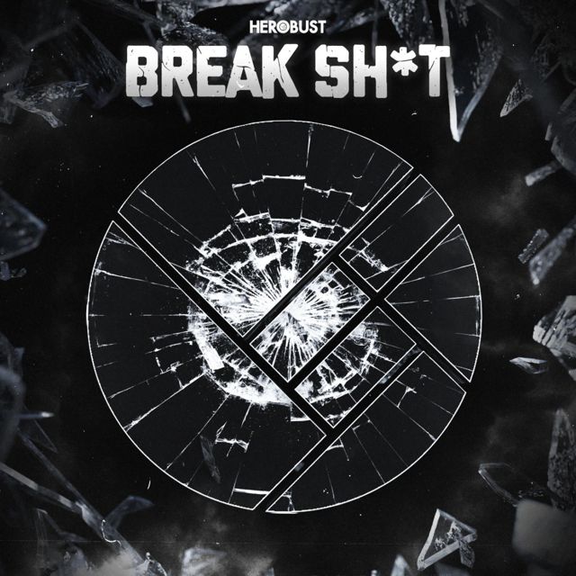 Herobust - 'Break Shit' [Ringtone]