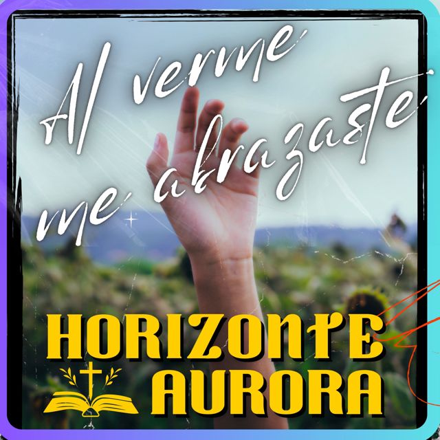 Horizonte Aurora - 'Al verme me abrazaste' [Ringtone]