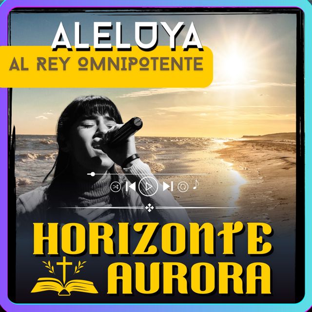 Horizonte Aurora - 'Aleluya al Rey Omnipotente' [Ringtone]
