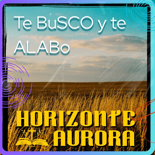 Horizonte Aurora - 'Te busco y te alabo' [Ringtone]