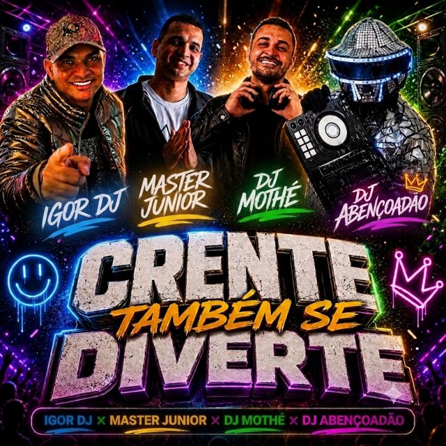 Igor Dj - 'CRENTE TAMBÉM SE DIVERTE (feat. Master Júnior & DJ MOTHÉ & Dj Abençoadão)' [Ringtone]
