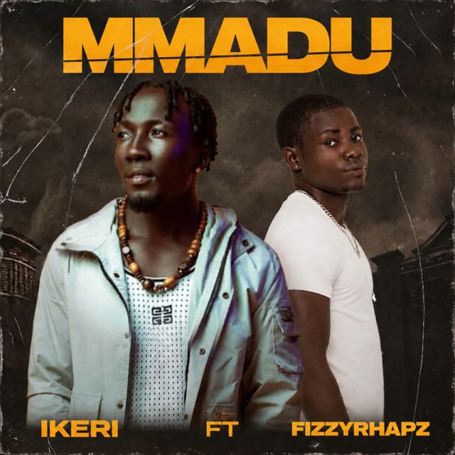 Ikeri - 'Mmadu (feat. fizzyrhapz)' [Ringtone]