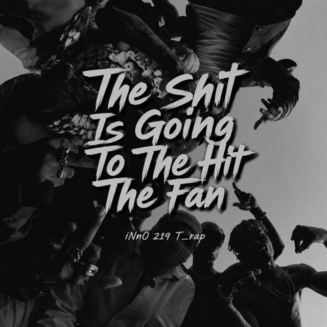 INNO 219Rap - 'The Shit Is Going To The Hit The Fan (feat. Masdi 187 & Diaz TR)' [Ringtone]