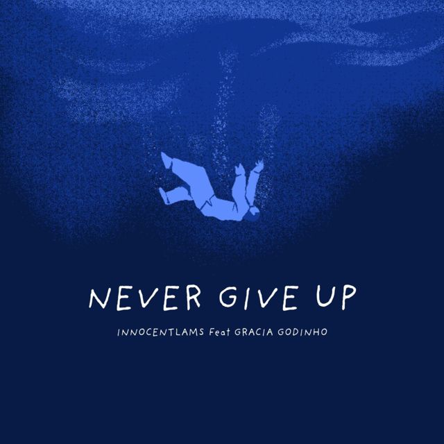Innocentlams - 'Never Give Up (feat. Gracia Godinho)' [Ringtone]