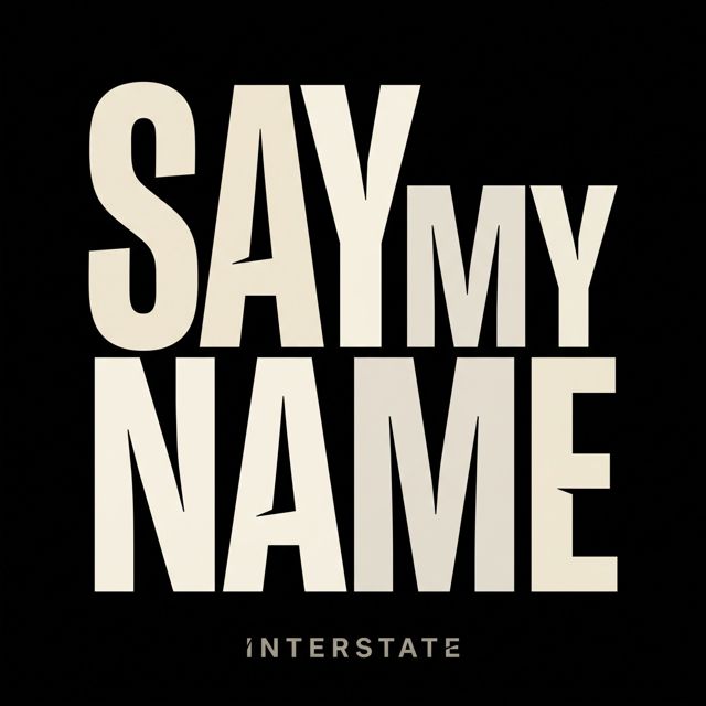 Interstate - 'Say My Name' [Ringtone]